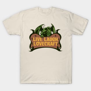 Live Laugh Lovecraft T-Shirt